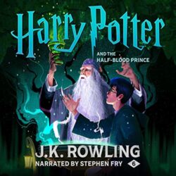 Harry Potter and the Half-Blood Prince Audiobook – Book 6