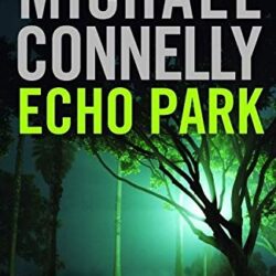 Echo Park: Harry Bosch Series, Book 12 Audiobook